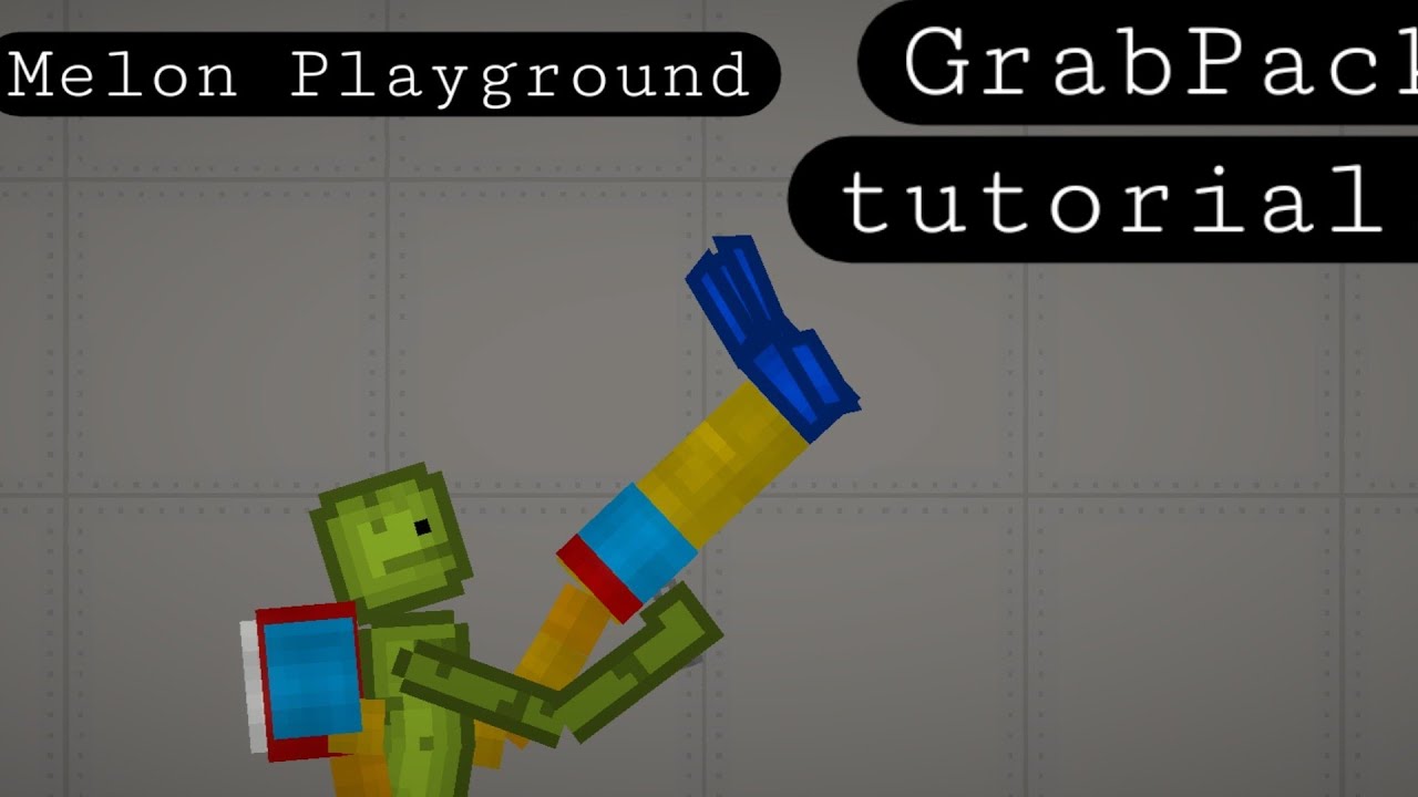 Melon Playground GrabPack tutorial!