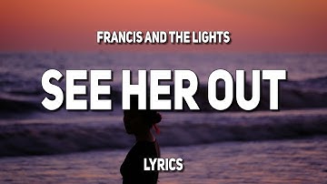 Francis and the Lights - See Her Out (Lyrics)