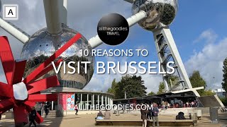 10 Reasons to visit Brussels, Belgium | Allthegoodies.com