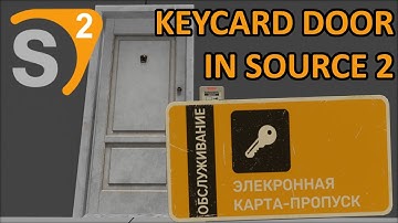 How To Make A Keycard Activated Door in Source 2