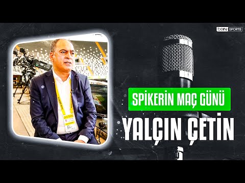 Spikerin Maç Günü | Yalçın Çetin | Beşiktaş - Fenerbahçe | 2019-2020 Sezonu