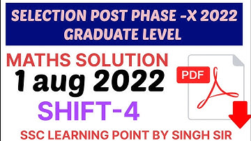 Selection post phase X Graduate Level ( 1Aug, 2022. 4th shift) Maths Solution by Singh Sir.