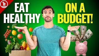 How to Eat Healthy on a Budget | Cost-Effective Eating!