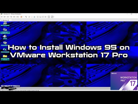 How to Install Windows 95 on VMware Workstation 17 on a 12th Generation Intel 12700H Alder Lake CPU