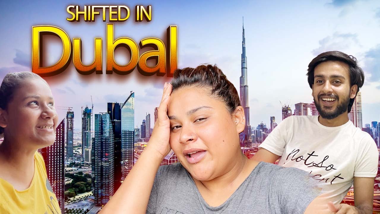Finally hum dubai shift hogye dreams comes true youtube