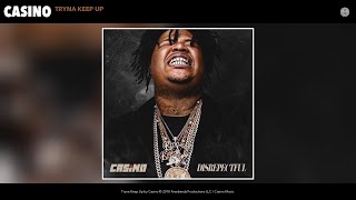 Casino - Tryna Keep Up (Audio)