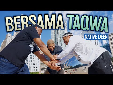 Bersama Taqwa - Together with Taqwa (Native Deen)