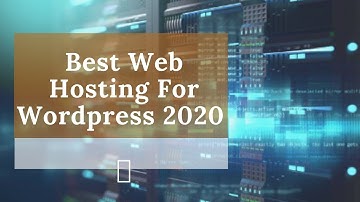 Best Web Hosting For Wordpress 2020