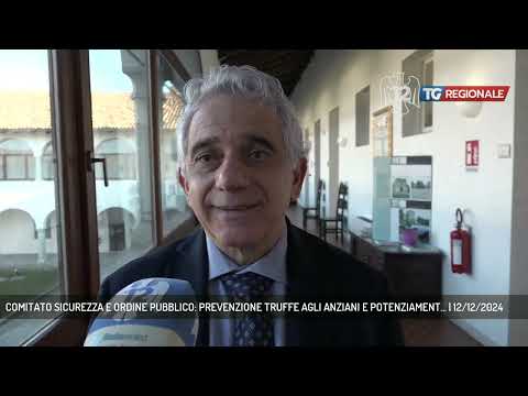 COMITATO SICUREZZA E ORDINE PUBBLICO: PREVENZIONE TRUFFE AGLI ANZIANI E POTENZIAMENT... | 12/12/2024
