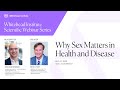 Why sex matters in health and disease