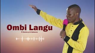 OMBI LANGU by Presenter Kai ft Sammy G & Alphanny