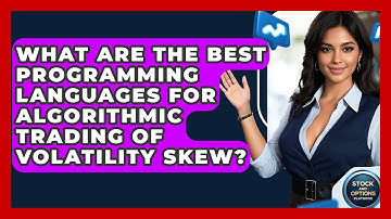 What Are The Best Programming Languages For Algorithmic Trading Of Volatility Skew?