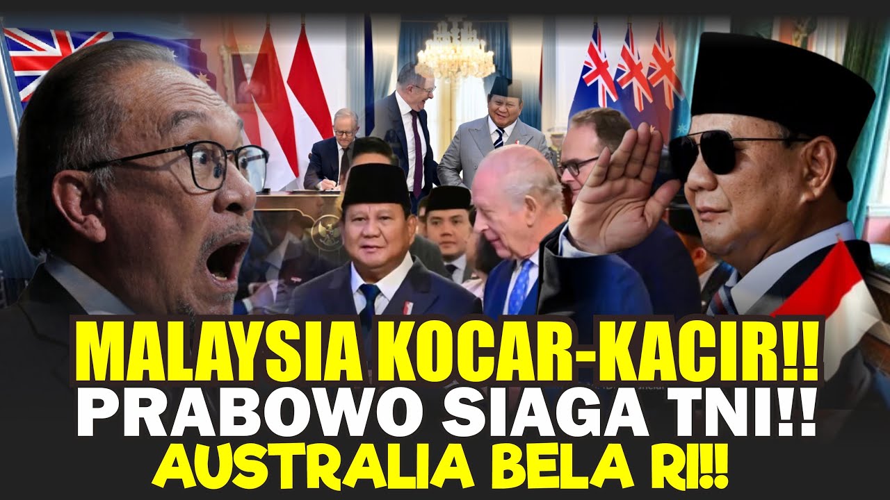 MALAYSIA RIBUT SENDIRI! DPR TERIAK PENGKHIANAT, PRABOWO BENTAK, AUSTRALIA BELA RI!!