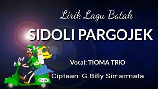 Sidoli Pargojek [Tioma Trio] - Lirik lagu dan Terjemahan