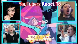 Youtubers React To Rainbow Quartz 2.0 (Steven Universe)