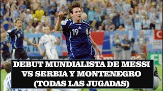 Messi vs Serbia y Montenegro 2006 ●Debut mundial - Todas las jugadas●