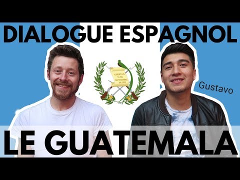 Gustavo te dit TOUT sur le GUATEMALA (conversation espagnole)