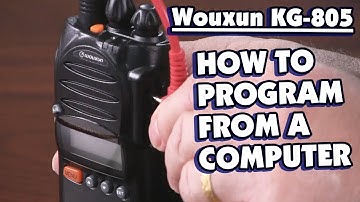 Programming the Wouxun KG-805 From a Computer