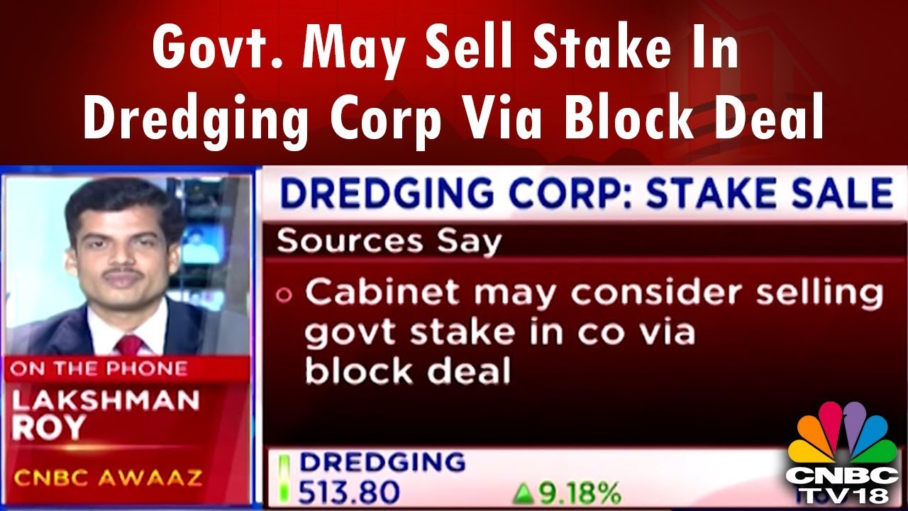 Govt. May Sell Stake In Dredging Corp Via Block Deal | CNBC TV18