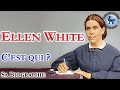 01 qui est ellen g white  sa biographie