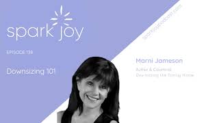 Downsizing 101 with Marni Jameson | KonMari Podcast | Professional Organizer Chicago | Ep 138