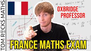 Full Oxford University Mathematician Takes French High School Maths Exam - Baccalauréat Général Guide
