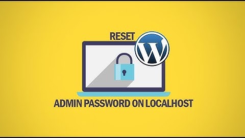 How to Reset WordPress Admin Password on Localhost