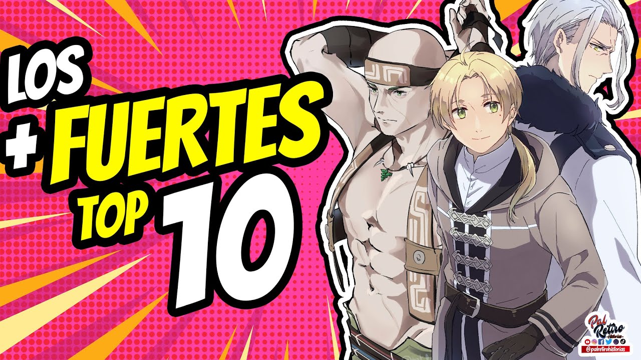 CUALES son los 10 PERSONAJES mas PODEROSOS de MUSHOKU TENSEI ? Rudeus GREYRAT es el mas FUERTE ?