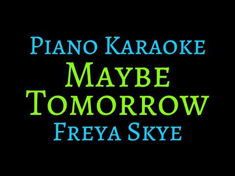 Freya Skye - Maybe Tomorrow | Piano karaoke by Pianotato