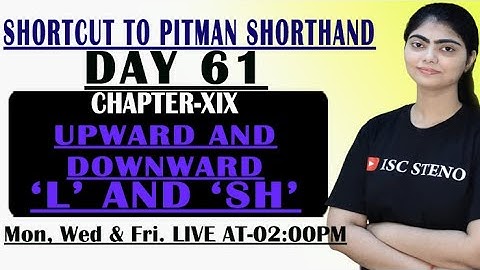 DAY-61 | CHAPTER XIX | INTRODUCTION | UPWARD AND DOWNWORD L & SH | PITMAN STENO | BY JANVI MA