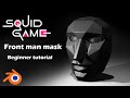 Squid Game Front man Mask Blender Tutorial