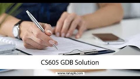 CS605 GDB 1 SOLUTION