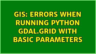 GIS: Errors when running python gdal.grid with basic parameters Wealth