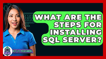What Are The Steps For Installing SQL Server? - Next LVL Programming