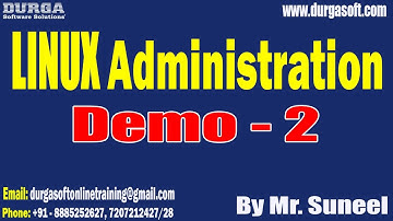 LINUX Administration tutorials || Demo - 2 || by Mr. Suneel On 13-03-2024 @10PM IST