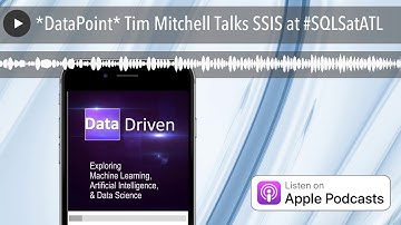 *DataPoint* Tim Mitchell Talks SSIS at #SQLSatATL