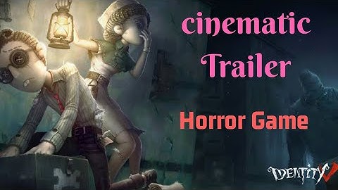 Identity V Trailer Mobile Horror Game Android/IOS 2018