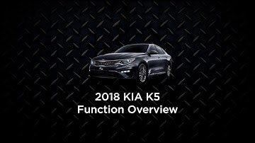 2018 Kia K5 Function Overview with Z5