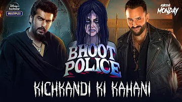 Kichkandi Chudail - Bhoot Police Movie | Horror Stories in Hindi | सच्ची कहानी | KM E134🔥🔥🔥