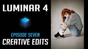 LUMINAR 4 TUTORIAL: Episode Seven (Creative Edits)