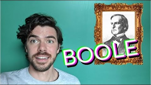 Who is George BOOLE? ⟨05,07⟩—optional