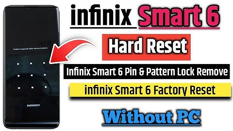 infinix Smart 6 Hard Reset | infinix smart 6 Factory Reset Pin & Pattern Lock Remove Without PC