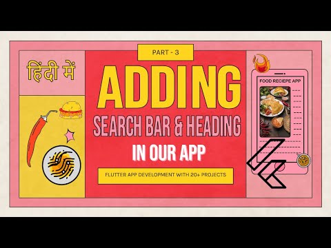 [HINDI] #3 Adding Search Bar And Heading In Our App | Food Recipe App In Flutter | Flutter Tutorial