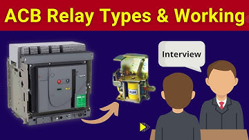 ACB में कितने टाइप की रिले होती है? - electrical interview question