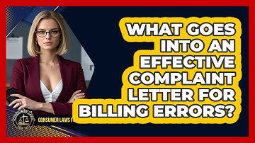 What Goes Into An Effective Complaint Letter For Billing Errors? - Consumer Laws For You
