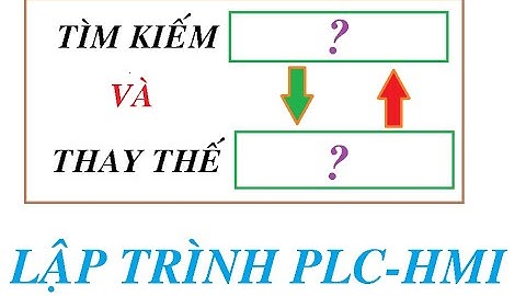 LẬP TRÌNH PLC-HMI: TÌM KIẾM VÀ THAY THẾ TRÊN GX WORKS 2