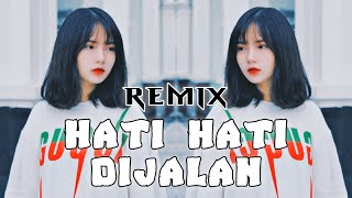 Dj Hati Hati Di Jalan Tulus - TikTok Remix Full Bass Terbaru