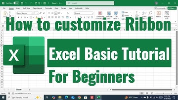 How to Customize Excel Ribbon - All You Need To Know - Excel Basic Tutorial for Beginners