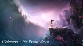 Nightcore - Mr Probz Waves