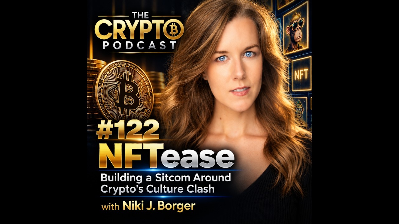 #122 NFTease: Building a Sitcom Around Crypto's Culture Clash — with Niki J. Borger